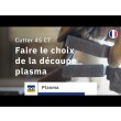 Cutter 45 CT : Faire le choix de la découpe plasma